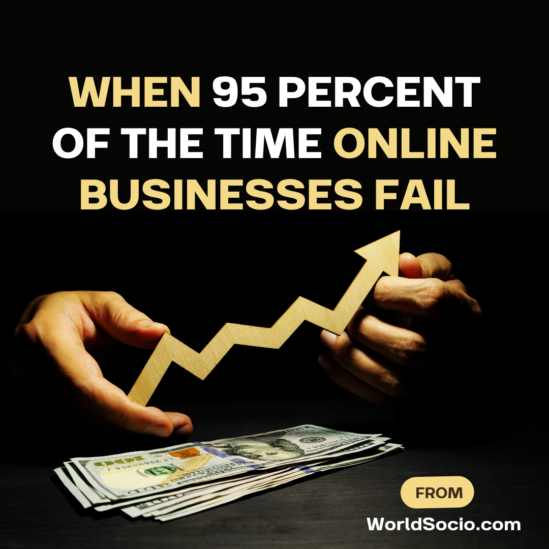 95 Percent Of The Time Online Businesses Fail.png