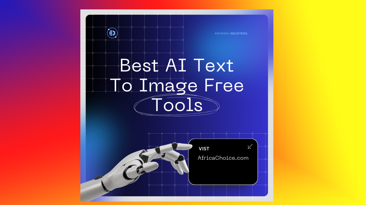 Best-AI-Text-To-Image-Free-Tools,-AfricaChoice.png