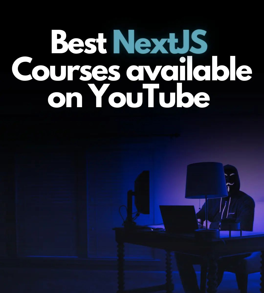 Best-NextJS-Courses-On-YouTube.png