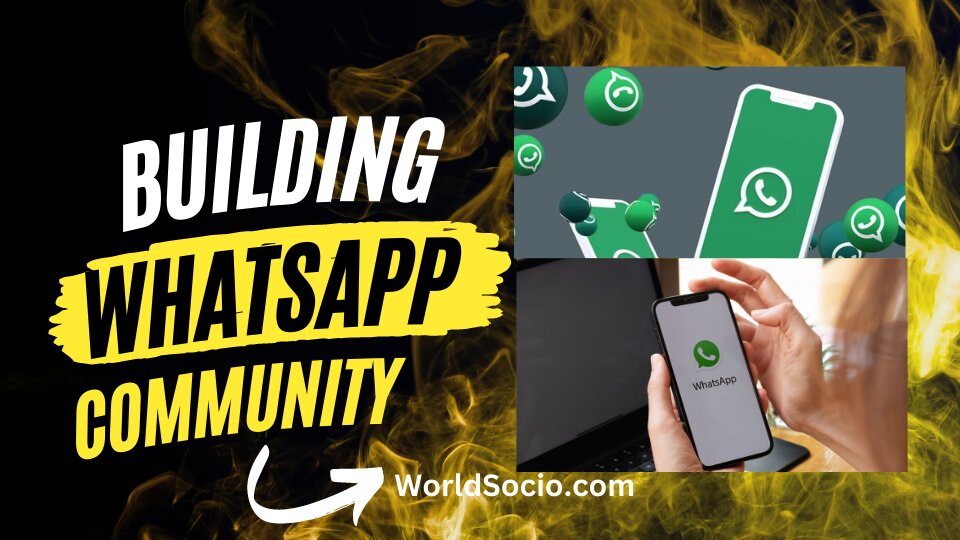 Building An Effective WhatsApp Community For Your Business, world Socio.jpg