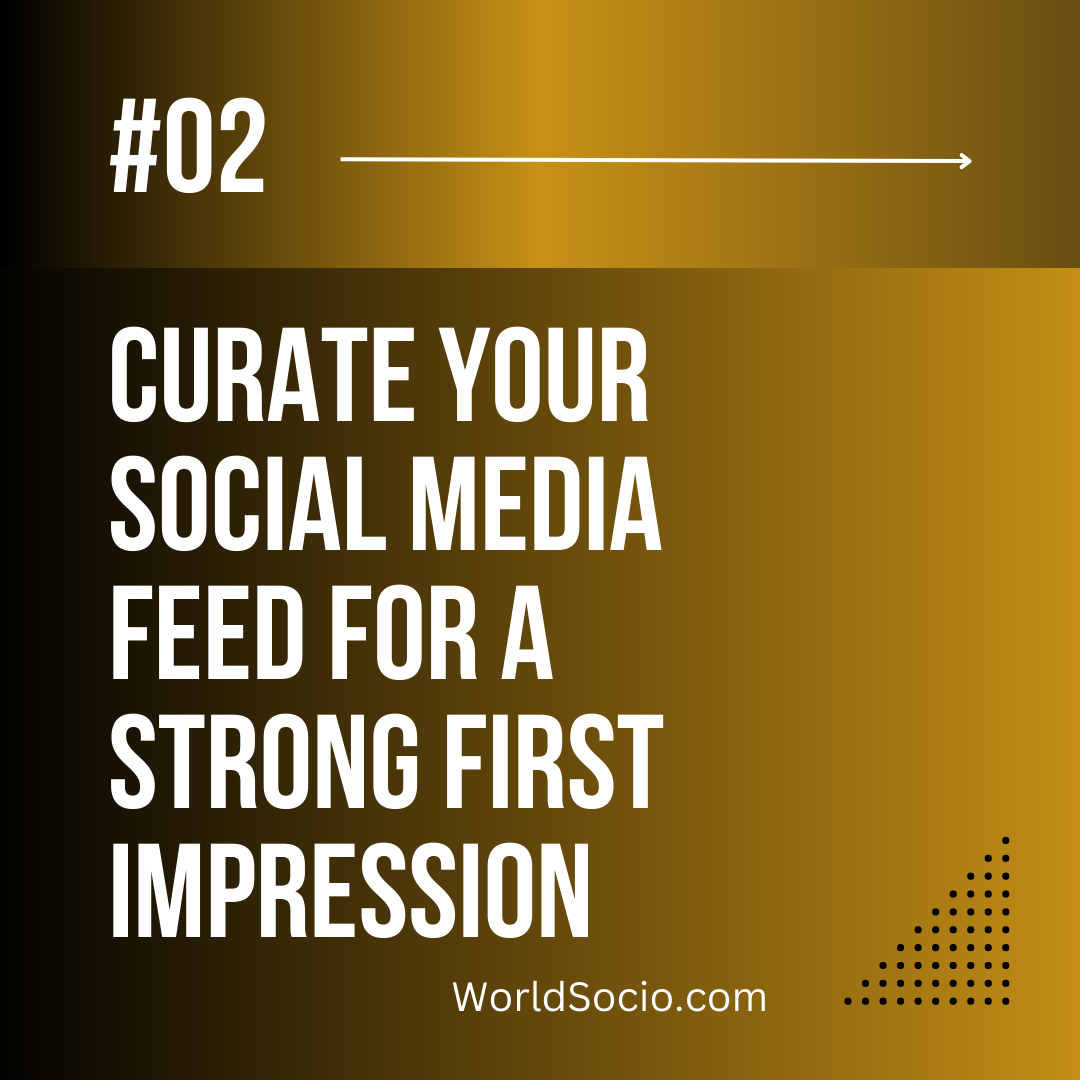 Curate Your Social Media Feed For a Strong First Impression, worldsocio.png