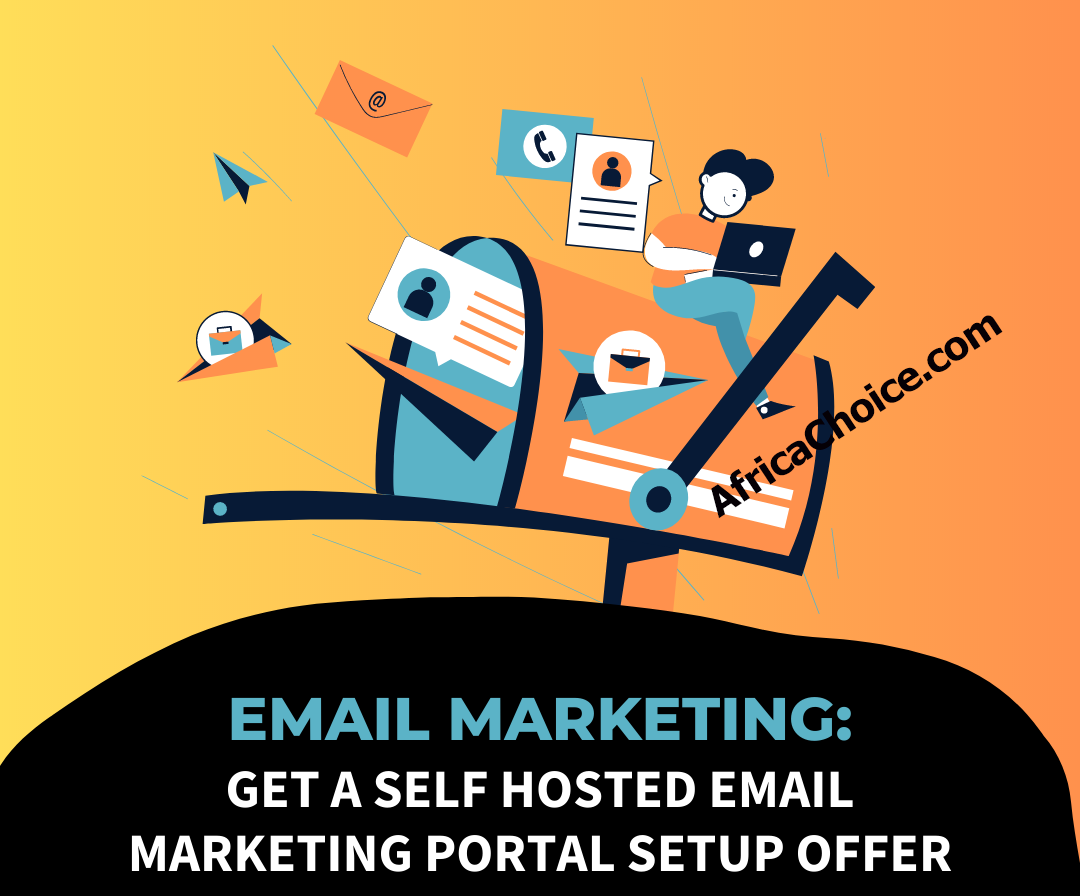 Email-marketing,-get-a-self-hosted-email-marketing-portal-setup-offer-africachoice.png