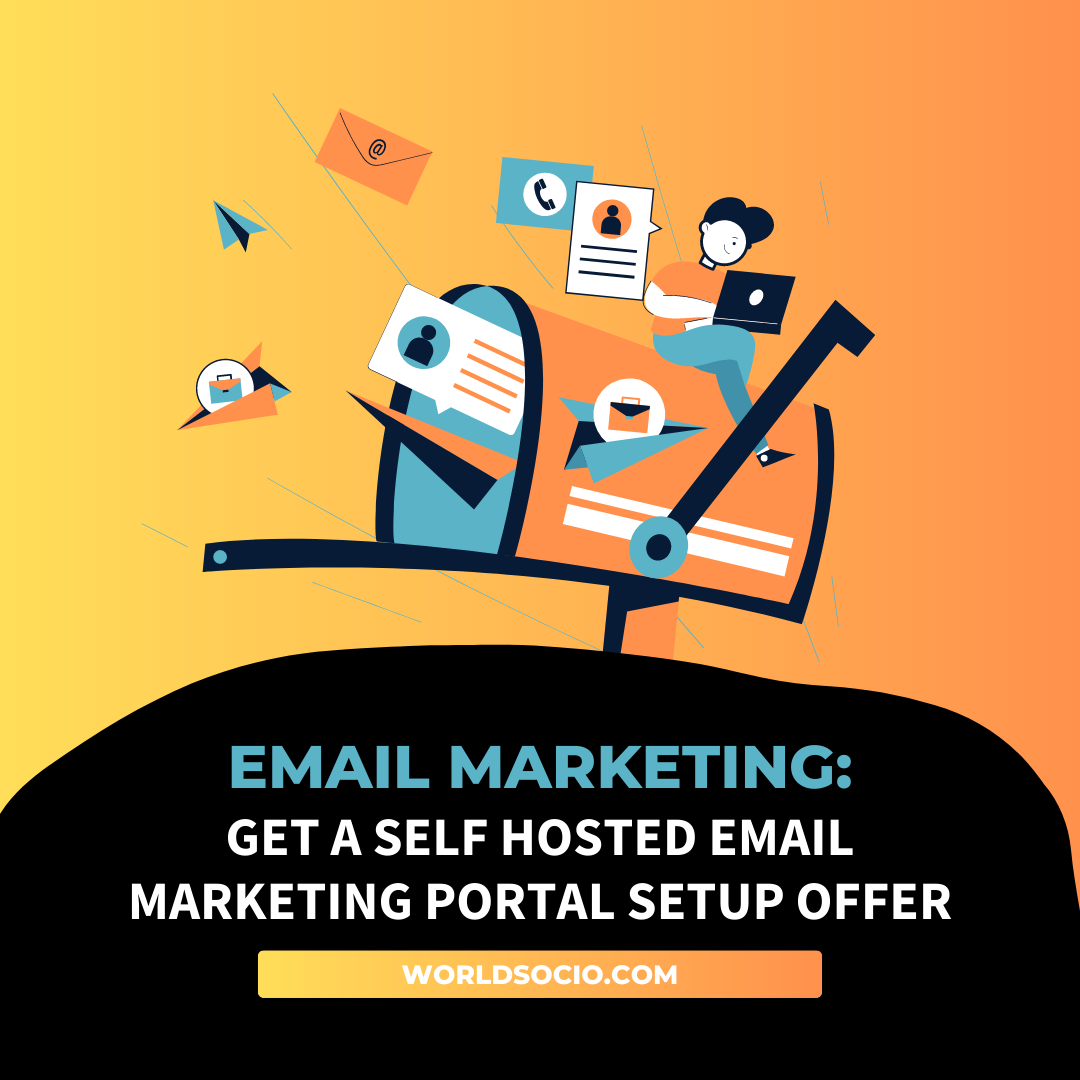 Email marketing, get a self hosted email marketing portal setup offer, world socio.png