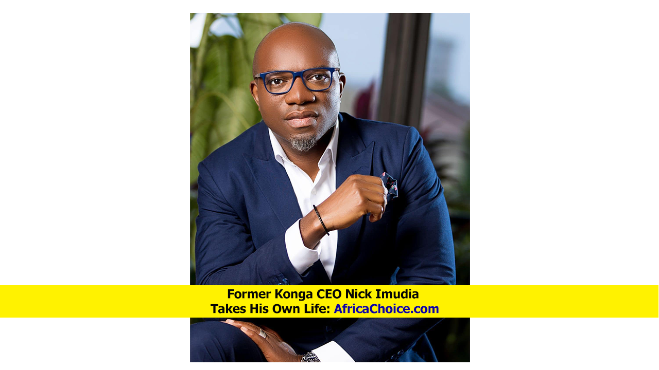 Former-Konga-CEO-Nick-Imudia-Takes-His-Own-Life,-AfricaChoice.png