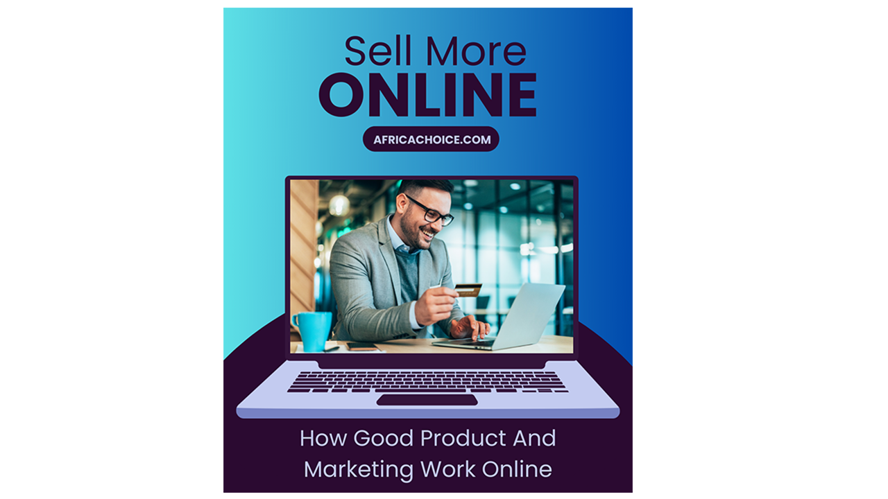 How-Good-Product-And-Marketing-Work-Online,-Africachoice.png