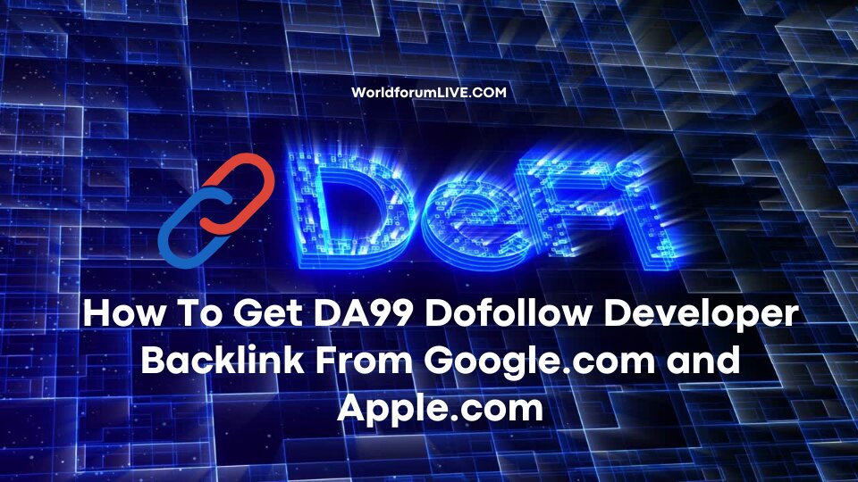 How To Get DA99 Dofollow Developer Backlink From Google.com and Apple.com.jpg
