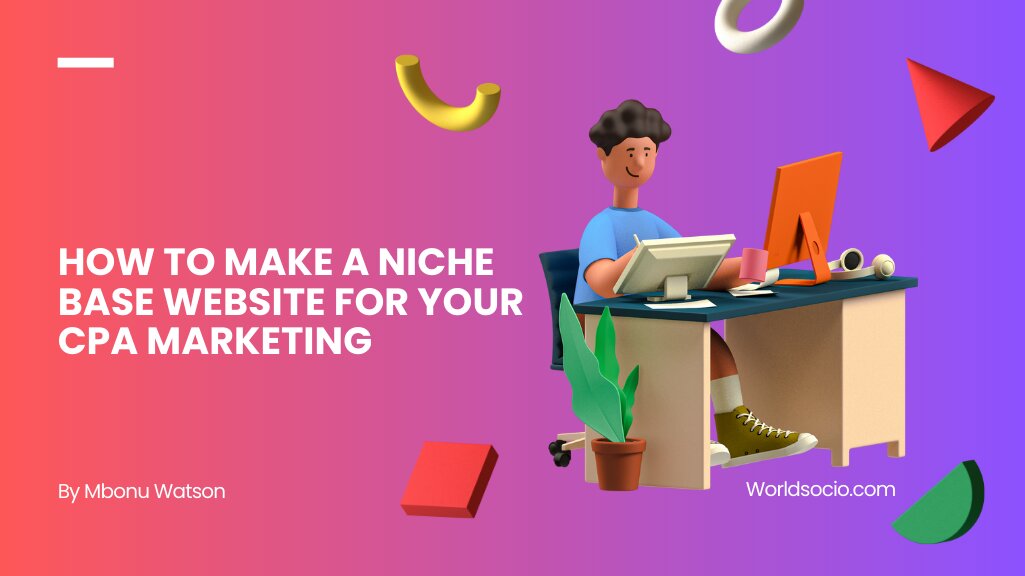 How To Make A Niche Base Website For Your CPA Marketing, worldsocio.jpg