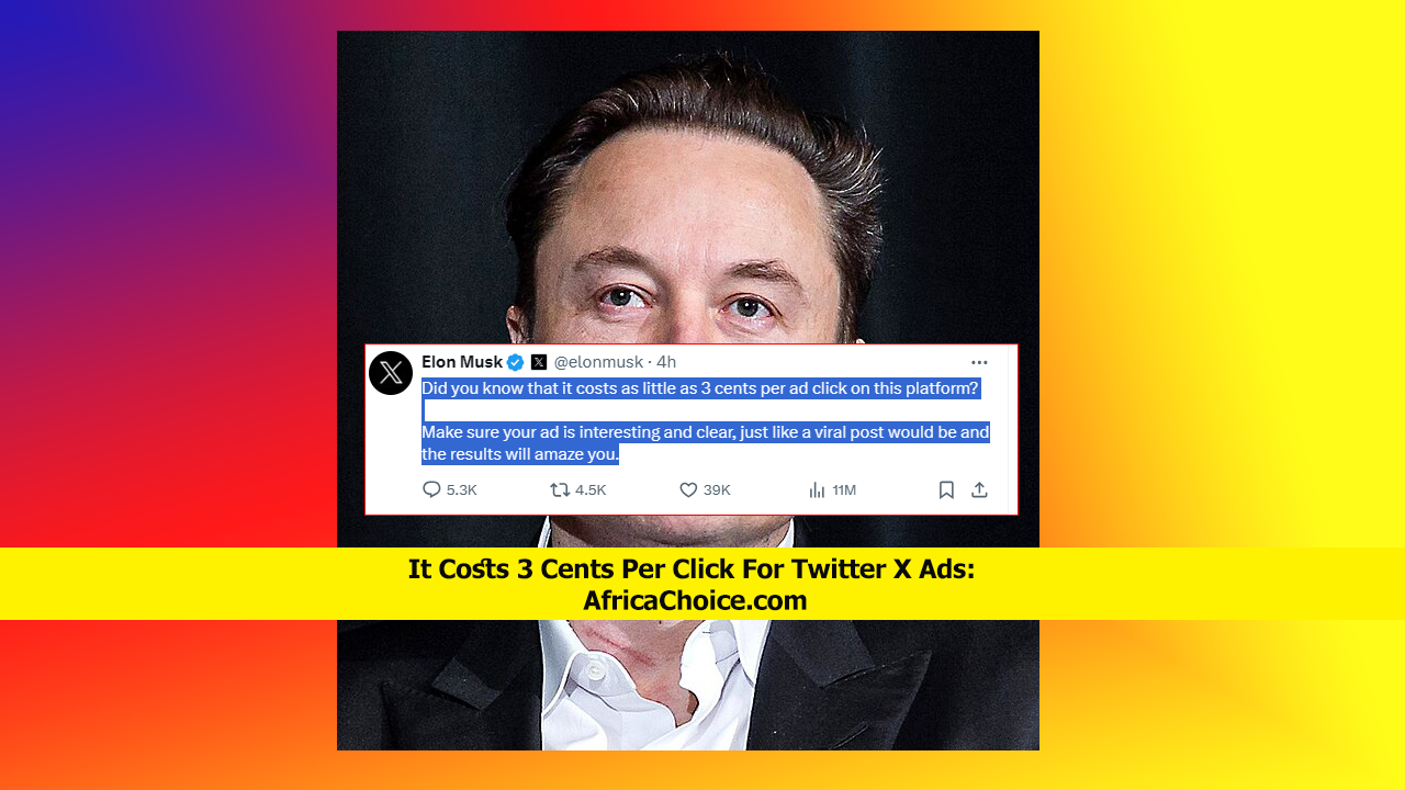 It-Costs-3-Cents-Per-Click-For-Twitter-X-Ads,-Elon-Musk,-AfricaChoice.png