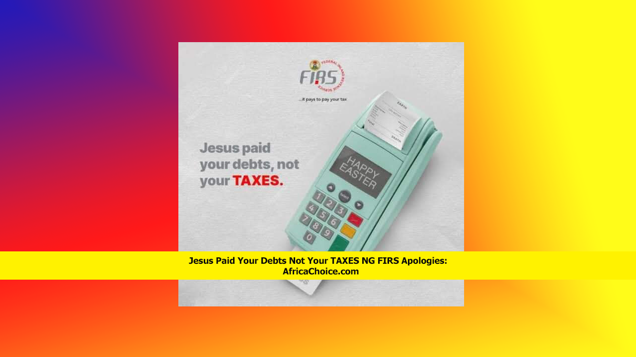 Jesus-Paid-Your-Debts-Not-Your-TAXES-NG-FIRS-Apologies.png