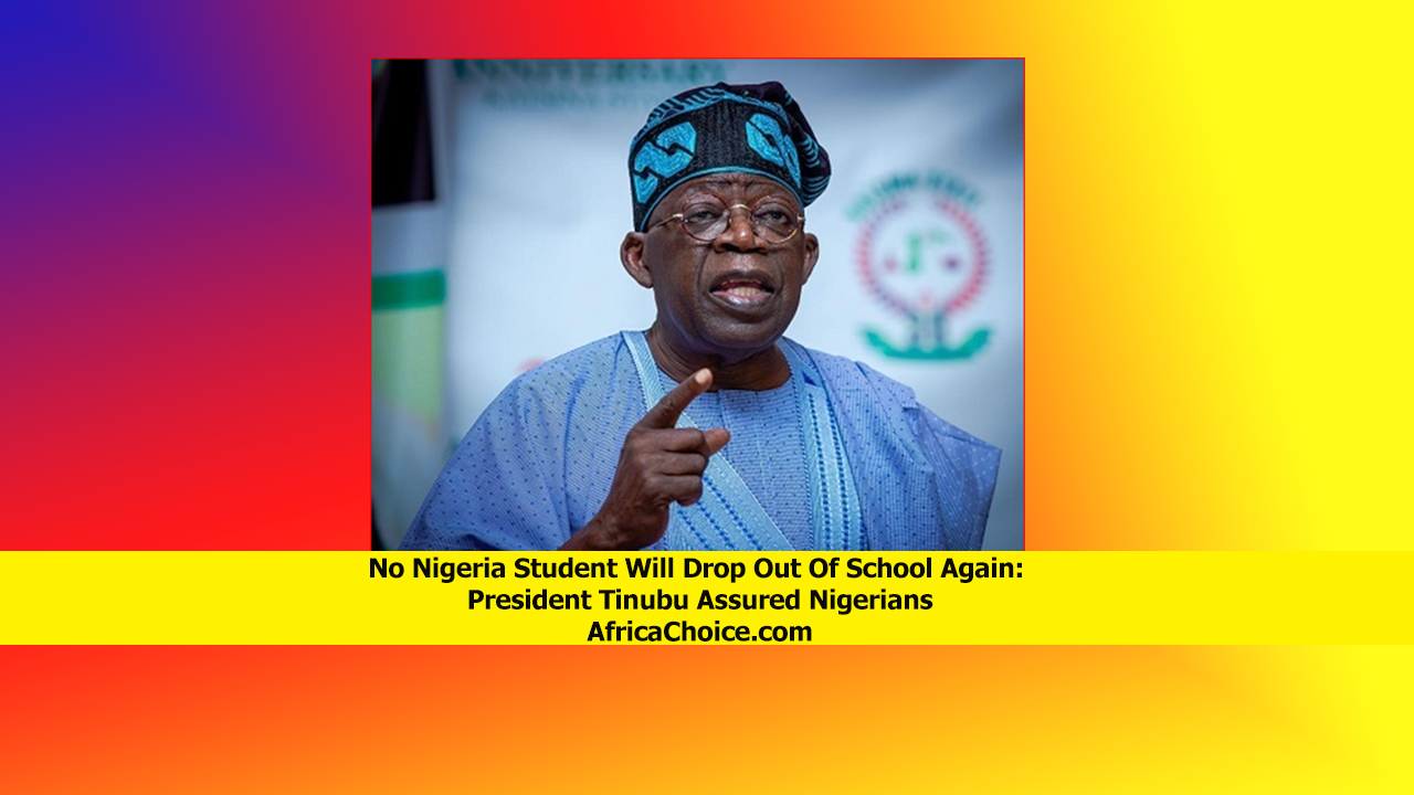 No-Nigeria-Student-Will-Drop-Out-Of-School-Again-President-Tinubu-Assured-Nigerians.png