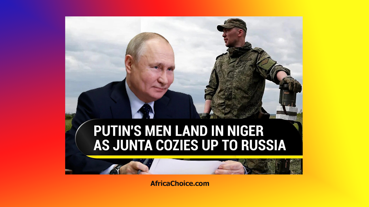 President-Putin-Sends-Russian-Soldiers-To-Niger-Republic,-africachoice.png