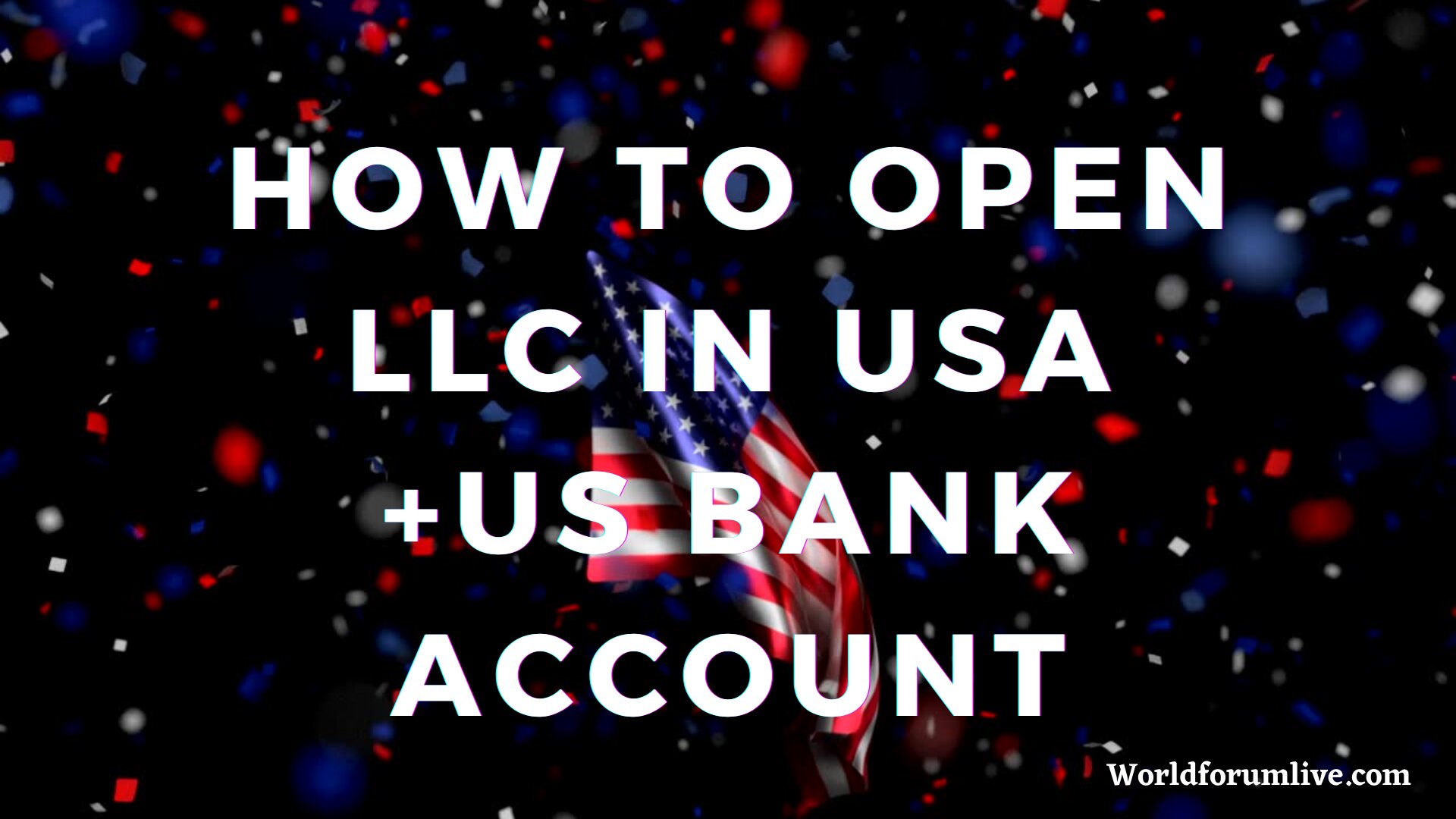 Step By Step How To Set Up An LLC In USA For Non-Residents And US Bank worldforumlive.jpg
