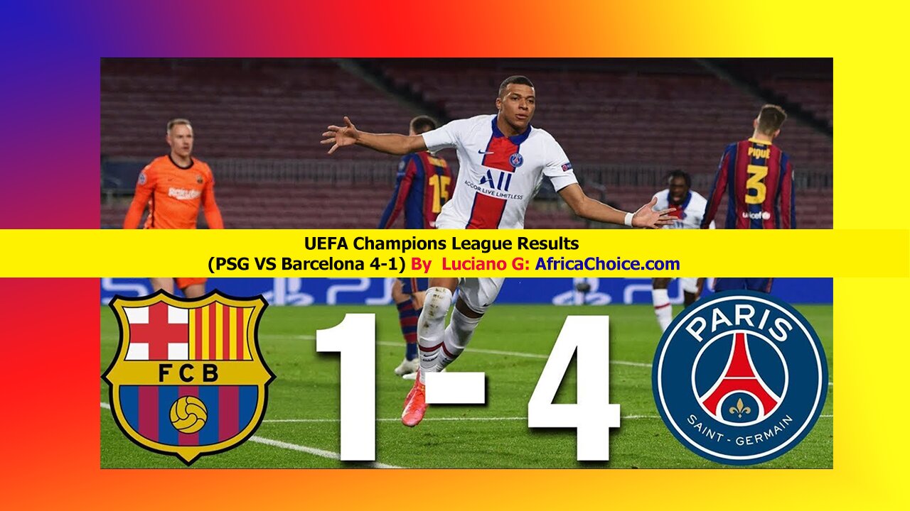 UEFA-Champions-League-Results-PSG-VS-Barcelona-4-1,-AfricaChoice.jpg