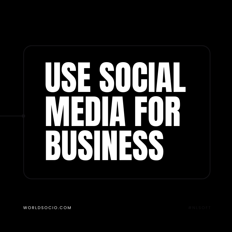 Use social media for business, worldsocio.png