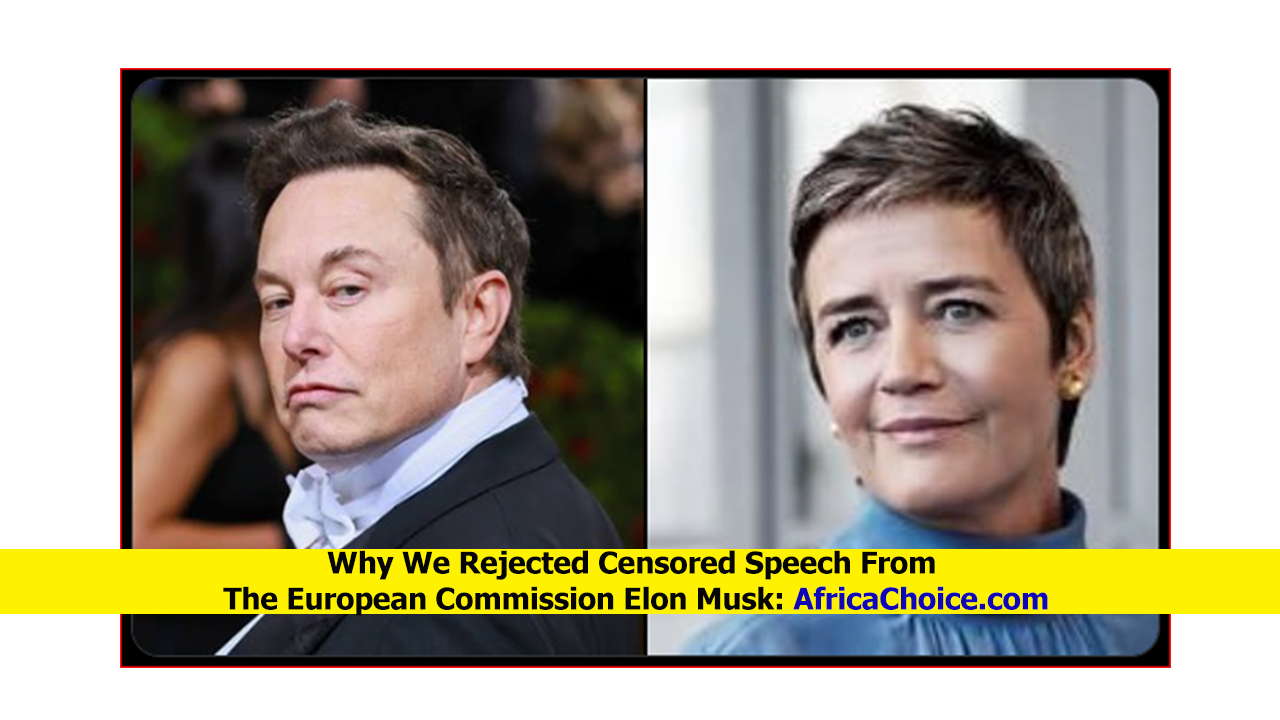 Why-We-Rejected-Censored-Speech-From-The-European-Commission-Elon-Musk,-AfricaChoice.png