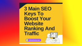 3-Main-SEO-Keys-To-Boost-Your-Website-Ranking-And-Traffic,-AfricaChoice.png